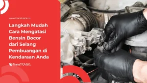 Cara Mengatasi Bensin Bocor dari Selang Pembuangan