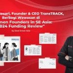 Women Founders in SE Asia 2024: Perjalanan TransTRACK dalam Ekosistem Startup Teknologi