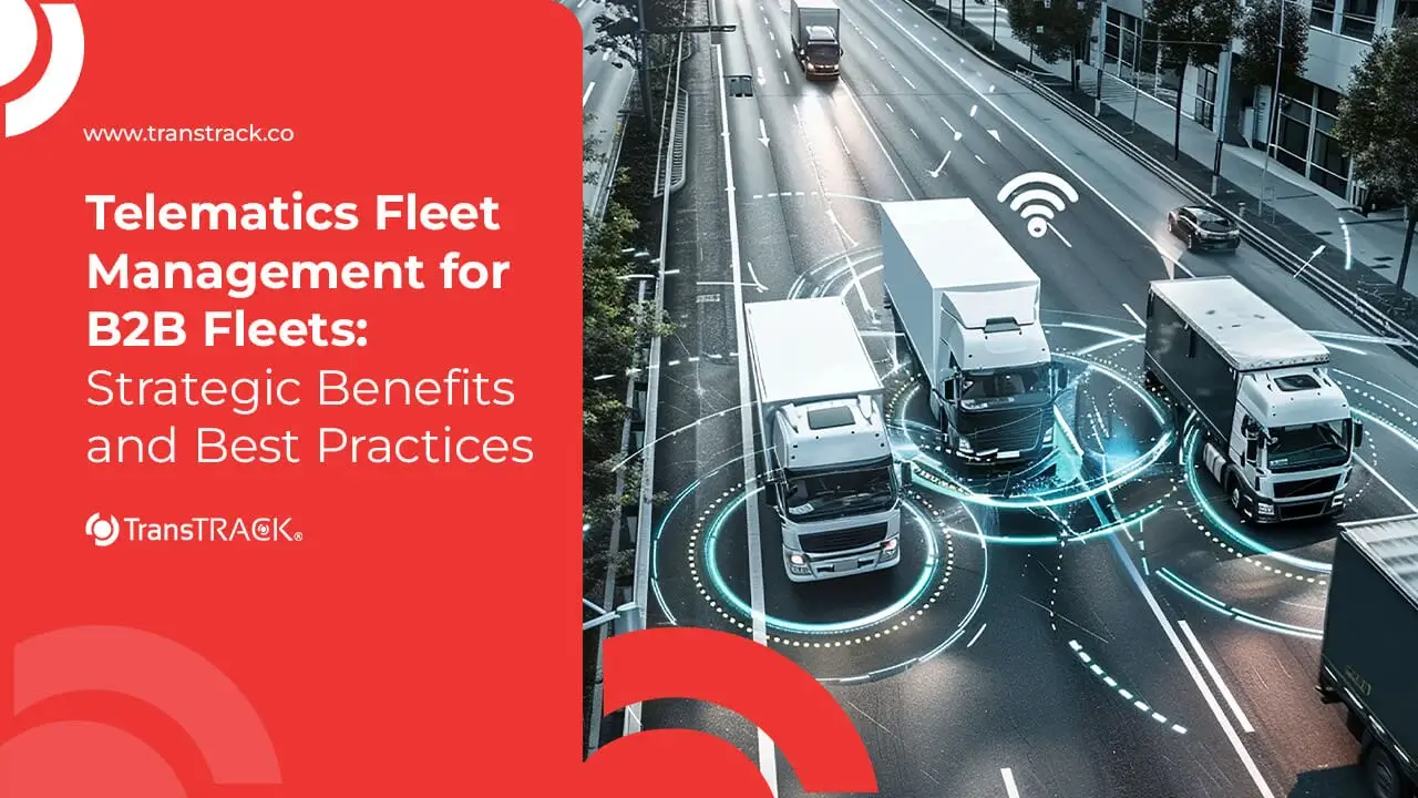 Telematics Fleet Management for B2B Fleets