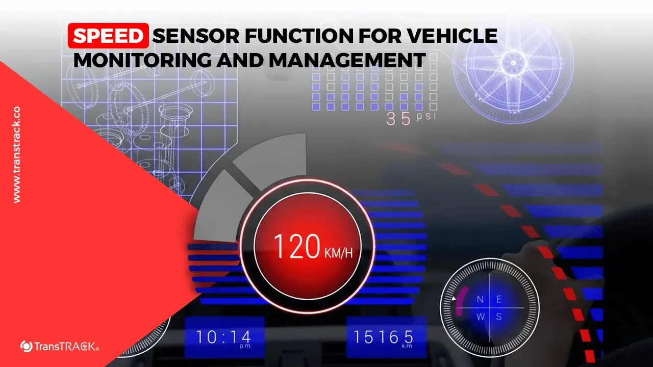 Speed Sensor Function for Vehicle Monitoring and Management