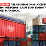 Manajemen Pelabuhan dan Logistik Maritim