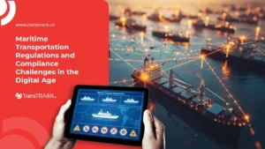 Maritime Transportation Regulations and Compliance Challenges in the Digital Age