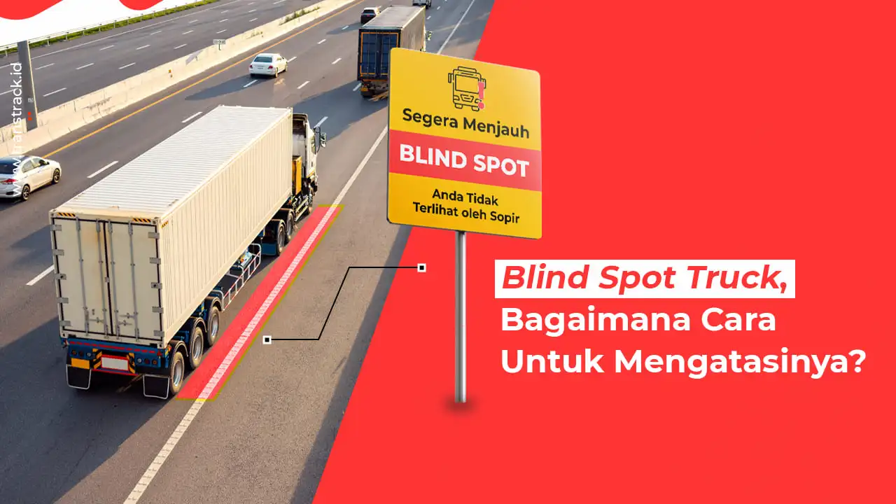 Blind Spot Truck, Bagaimana Cara Untuk Mengatasinya?