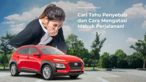 Cara Mengatasi Mabuk Perjalanan