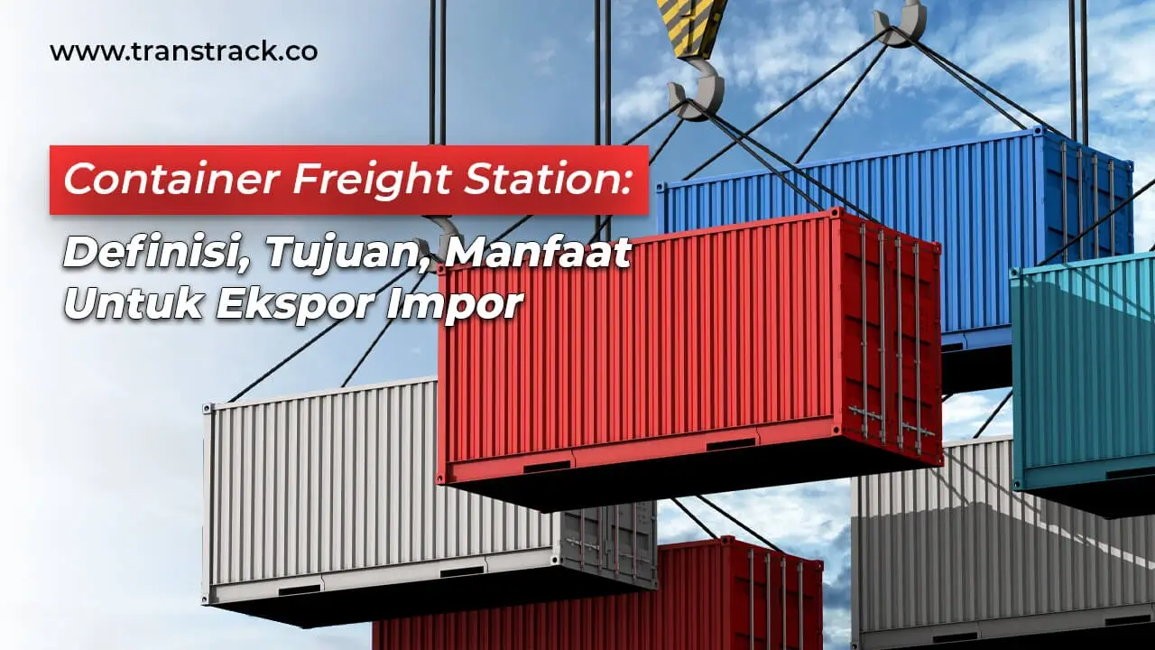 Container Freight Station Tujuan Manfaat Untuk Ekspor Impor Hot Sex Picture 