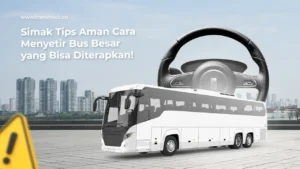 Cara Menyetir Bus Besar