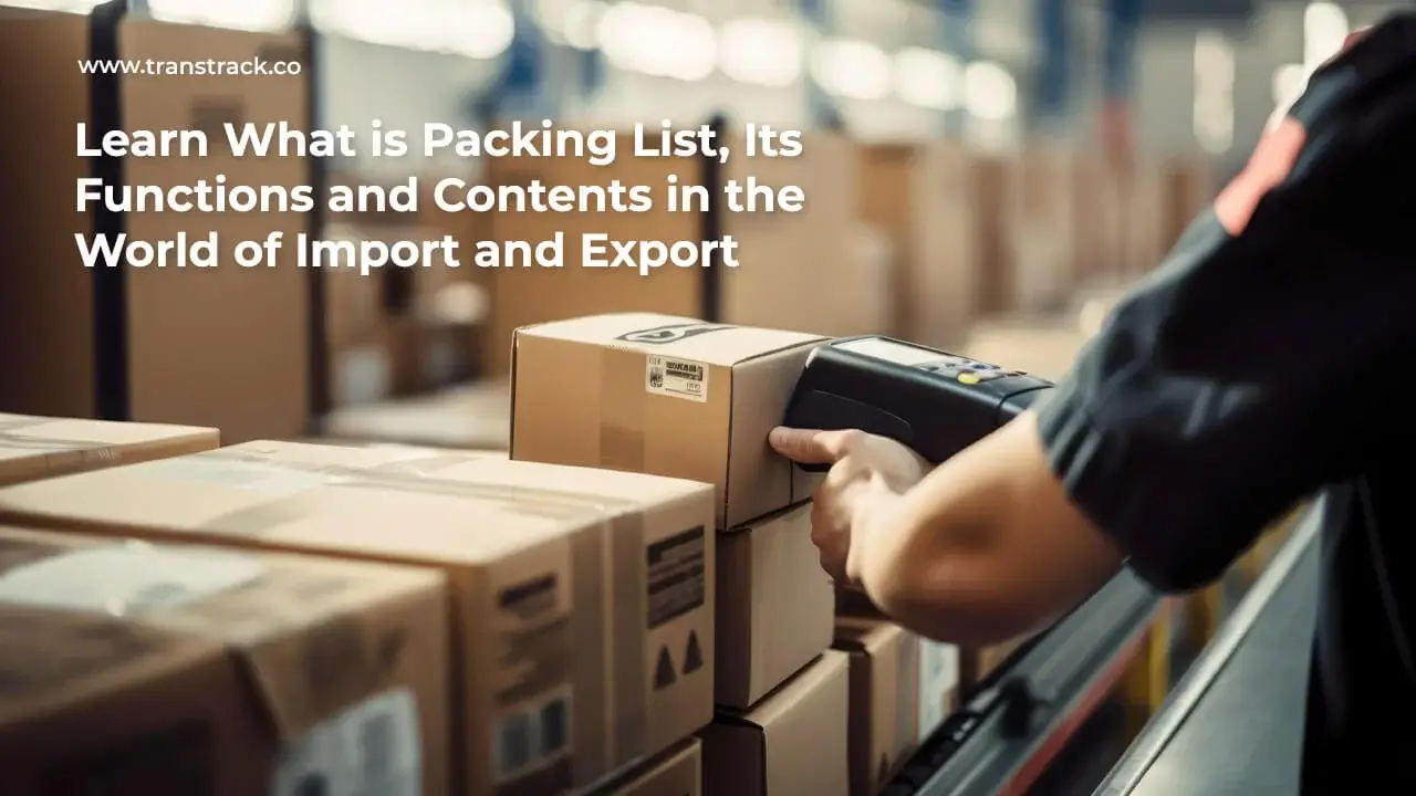 Learn What Is Packing List Its Functions And Contents In The World Of 