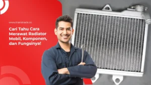 Cara Merawat Radiator Mobil