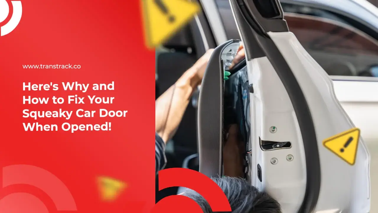 Here’s Why and How to Fix Your Squeaky Car Door When Opened!