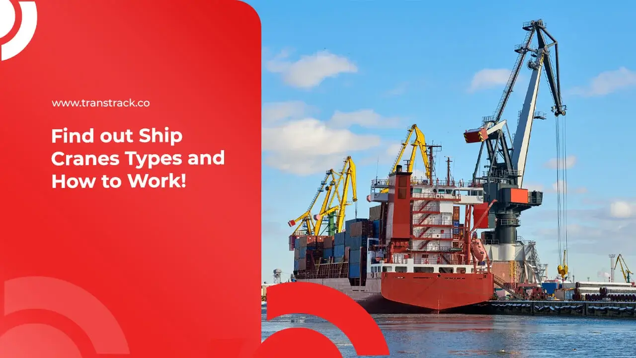 Find out Ship Cranes Types and How to Work! – TransTRACK